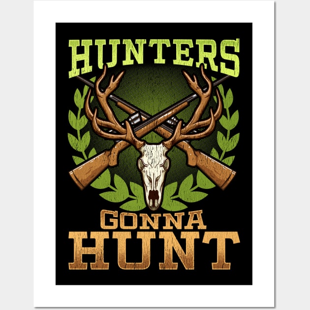 Hunters Gonna Hunt Hunting Deer Dad Wall Art by E